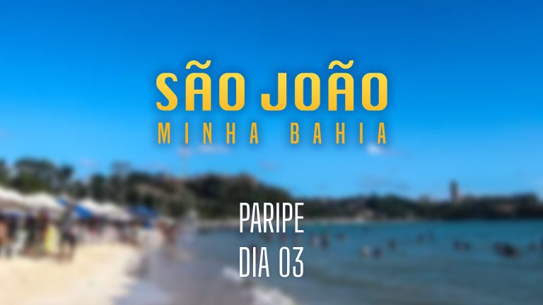 São João Minha Bahia: Celebrando as Tradições Juninas – Paripe dia 3